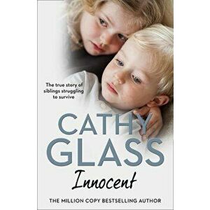 Innocent: The True Story of Siblings Struggling to Survive, Paperback - Cathy Glass imagine
