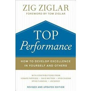 Top Performance: How to Develop Excellence in Yourself and Others, Hardcover - Zig Ziglar imagine