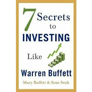 7 Secrets to Investing Like Warren Buffett, Paperback - Mary Buffett imagine