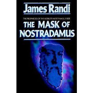 The Mask of Nostradamus, Paperback - James Randi imagine