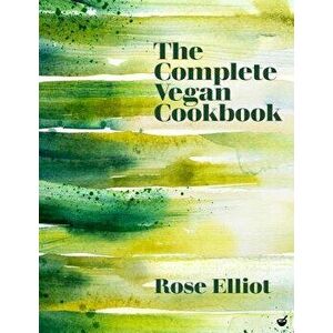Rose Elliot's Complete Vegan, Hardcover - Rose Eliot imagine