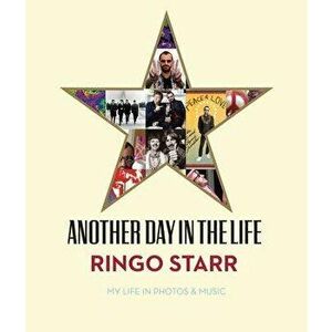 Another Day in the Life, Hardcover - Ringo Starr imagine