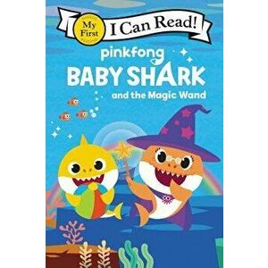 Baby Shark: Baby Shark and the Magic Wand, Paperback - Pinkfong imagine