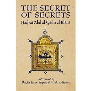 The Secret of Secrets, Paperback - 'abd Al Al-Jilani imagine