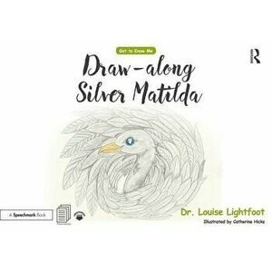 Draw Along with Silver Matilda: Get to Know Me: Depression, Paperback - Louise Lightfoot imagine