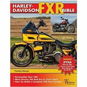 Harley-Davidson Fxr Bible: History, How-To Customize, Gallery, Paperback - Timothy Remus imagine