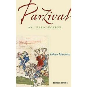 Parzival: An Introduction - Eileen Hutchins imagine