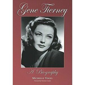 Gene Tierney: A Biography, Paperback - Michelle Vogel imagine