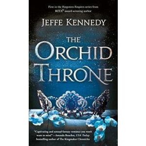 The Orchid Throne - Jeffe Kennedy imagine