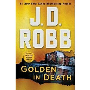 Golden in Death: An Eve Dallas Novel (in Death, Book 50), Hardcover - J. D. Robb imagine