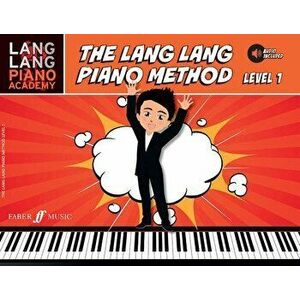 Lang Lang Piano Academy -- The Lang Lang Piano Method: Level 1, Book & Online Audio, Paperback - Lang Lang imagine
