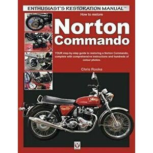How to Restore Norton Commando, Paperback - Chris Rooke imagine