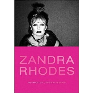 Zandra Rhodes: 50 Fabulous Years in Fashion, Hardcover - Dennis Nothdruft imagine