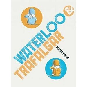 Waterloo & Trafalgar, Hardcover - Olivier Tallec imagine