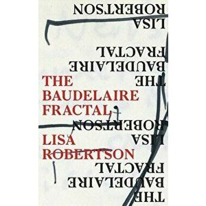 Baudelaire Fractal, Paperback - Lisa Robertson imagine