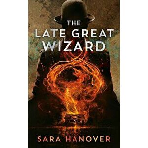 The Late Great Wizard - Sara Hanover imagine