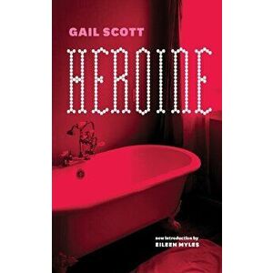 Heroine, Paperback - Gail Scott imagine