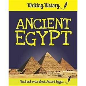 Writing History: Ancient Egypt, Paperback - Anita Ganeri imagine