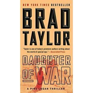 Daughter of War: A Pike Logan Thriller - Brad Taylor imagine