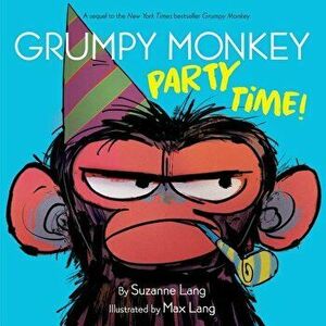 Grumpy Monkey Party Time!, Hardcover - Suzanne Lang imagine