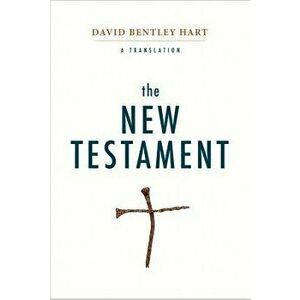The New Testament: A Translation, Paperback - David Bentley Hart imagine