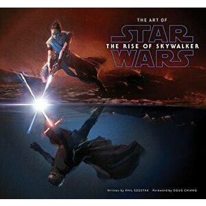 The Art of Star Wars: The Rise of Skywalker, Hardcover - Phil Szostak imagine