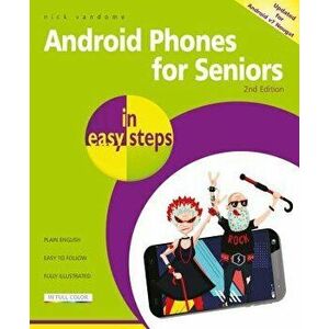 Android Phones for Seniors in Easy Steps: Updated for Android V7 Nougat, Paperback - Nick Vandome imagine