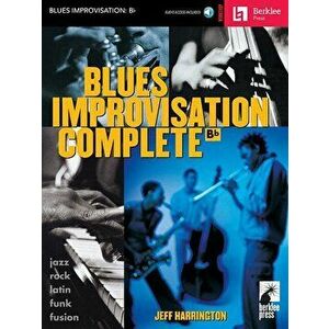 Blues Improvisation Complete: BB Instruments, Paperback - Jeff Harrington imagine