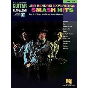 Jimi Hendrix Experience - Smash Hits: Guitar Play-Along Volume 47, Paperback - Jimi Hendrix imagine
