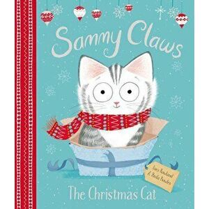 Sammy Claws: The Christmas Cat, Hardcover - Lucy Rowland imagine
