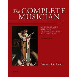 The Complete Musician: An Integrated Approach to Theory, Analysis, and Listening, Paperback - Steven G. Laitz imagine