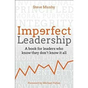 Imperfect Leadership: A Book for Leaders Who Know They Don't Know It All, Hardcover - Steve Munby imagine