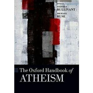 The Oxford Handbook of Atheism, Paperback - Stephen Bullivant imagine