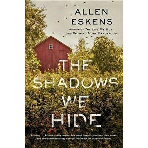 The Shadows We Hide, Paperback - Allen Eskens imagine