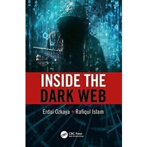 Inside the Dark Web, Paperback - Erdal Ozkaya imagine