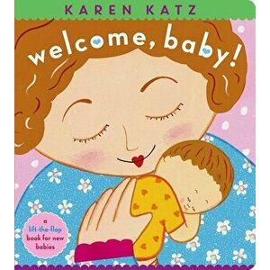 Welcome, Baby! - Karen Katz imagine