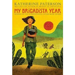My Brigadista Year, Paperback - Katherine Paterson imagine