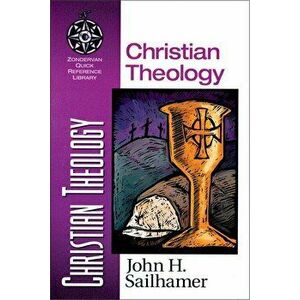 Christian Theology, Paperback - John H. Sailhamer imagine