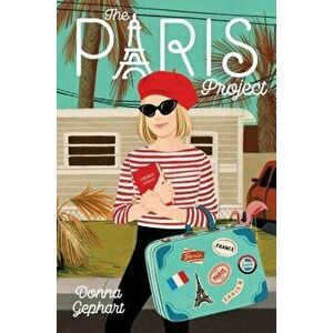 The Paris Project, Hardcover - Donna Gephart imagine