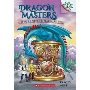 Future of the Time Dragon: A Branches Book (Dragon Masters #15), Paperback - Tracey West imagine