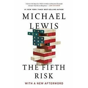 The Fifth Risk: Undoing Democracy, Paperback - Michael Lewis imagine