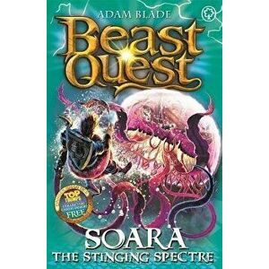 Beast Quest: 96: Soara the Stinging Spectre, Paperback - Adam Blade imagine