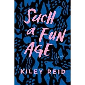 Such a Fun Age, Hardcover - Kiley Reid imagine