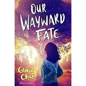 Our Wayward Fate, Hardcover - Gloria Chao imagine