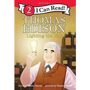 Thomas Edison: Lighting the Way, Hardcover - Lori Haskins Houran imagine