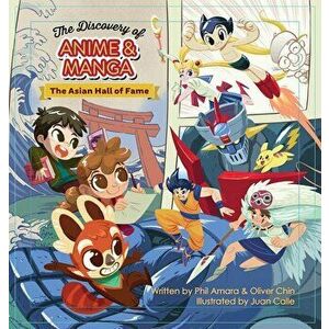 The Discovery of Anime and Manga: The Asian Hall of Fame, Hardcover - Phil Amara imagine