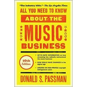 All You Need to Know about the Music Business: 10th Edition, Hardcover - Donald S. Passman imagine