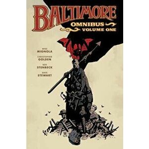 Baltimore Omnibus Volume 1, Hardcover - Mike Mignola imagine