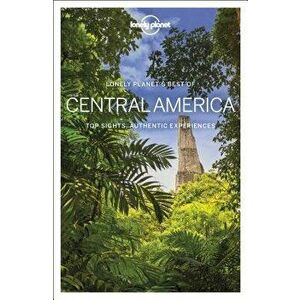 Lonely Planet Best of Central America, Paperback - Lonely Planet imagine