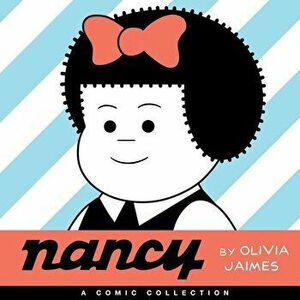 Nancy: A Comic Collection, Hardcover - Olivia Jaimes imagine